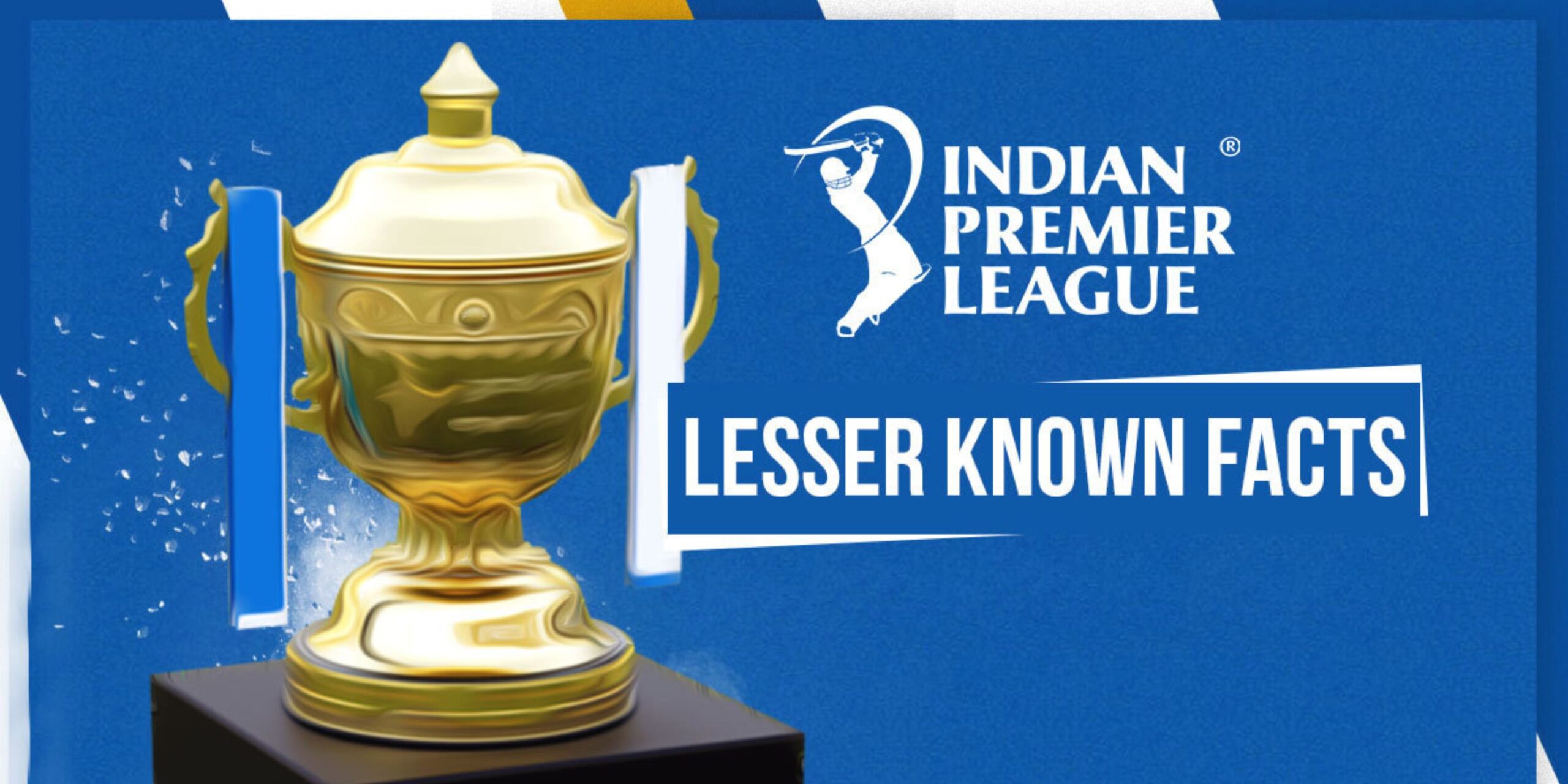 Interesting IPL Facts You Should Know
