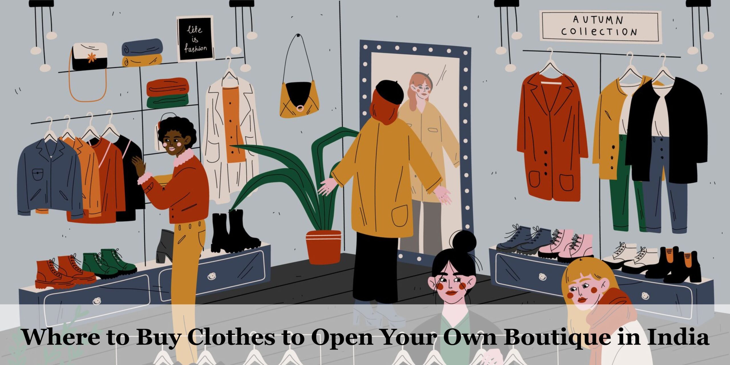 Where to Buy Clothes to Open Your Own Boutique in India